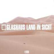 Glashaus - Land In Sicht 