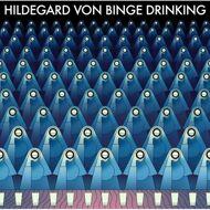Hildegard Von Binge Drinking - Hildegard Von Binge Drinking 