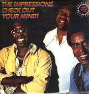 The Impressions - Check Out Your Mind! 