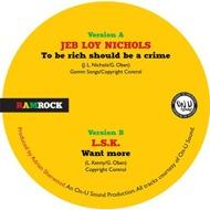 Jeb Loy Nichols / LSK - To Be Rich Should Be A Crime / Want More 