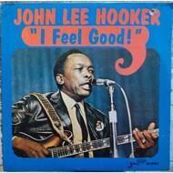 John Lee Hooker - I Feel Good! 