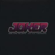 Joker - Here Come The Lights 