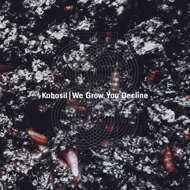 Kobosil - We Grow, You Decline 