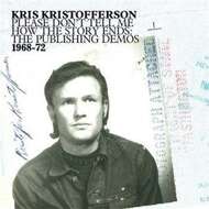 Kris Kristofferson - Please Don’t Tell Me How The Story Ends: The Publishing Demos 1968-72 