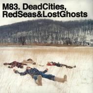 M83 - Dead Cities, Red Seas & Lost Ghosts 