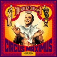 Morlockk Dilemma - Circus Maximus (Deluxe Edition) 