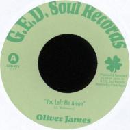 Oliver James - You Left Me Alone / A Fool For You 