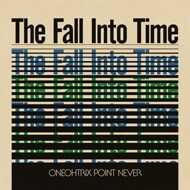 Oneohtrix Point Never - The Fall Into Time 