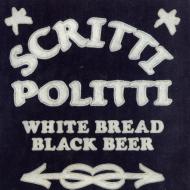 Scritti Politti  - White Bread, Black Beer 