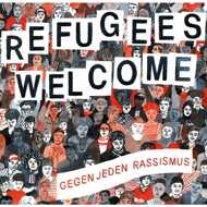 Various - Refugees Welcome - Gegen Jeden Rassismus 