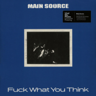 Main Source - Fuck What You Think 