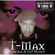 T-Max - Bless All & Get Money 