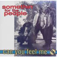 Somethin' For The People - Can You Feel Me 