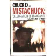 Mistachuck (Chuck D) - Celebration Of Ignorance (Tape) 