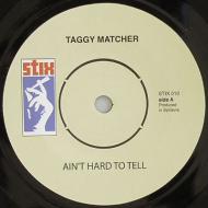 Taggy Matcher - Ain't Hard To Tell 