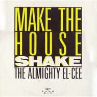 The Almighty El-Cee - Make The House Shake 