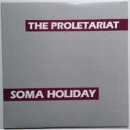 The Proletariat - Soma Holiday 
