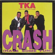 TKA - Crash (Have Some Fun) 