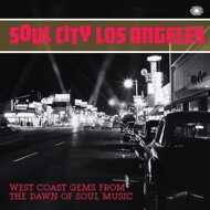 Various - Soul City Los Angeles - West Coast Gems From The Dawn Of Soul Music 