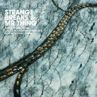 Various - Strange Breaks & Mr Thing 