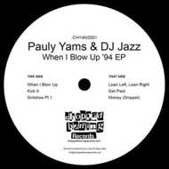 Pauly Yams And DJ Jazz - When I Blow UP '94 EP 