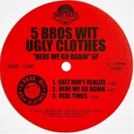 5 Bros Wit Ugly Clothes - Here We Go Again 