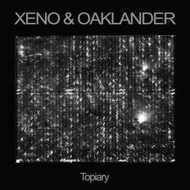 Xeno & Oaklander - Topiary (Colored Vinyl) 