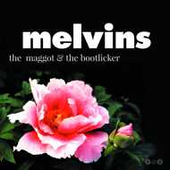 Melvins - The Maggot & The Bootlicker 