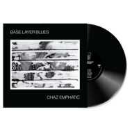 Chaz Emphatic - Base Layer Blues 