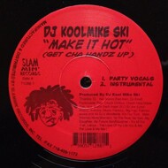 DJ Kool Mike Ski - Make It Hot (Get Cha Handz Up) 