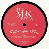 Mr. K - I Love You More (The Mr K Edits) 