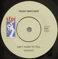 Taggy Matcher - Ain't Hard To Tell 