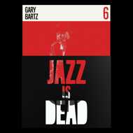 Adrian Younge, Ali Shaheed Muhammad, Gary Bartz - Jazz Is Dead 6 - Gary Bartz (Black Vinyl) 