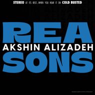 Akshin Alizadeh - Reasons 